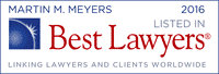 Martin Meyers made the list in the 2016 Best Lawyers